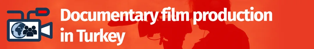 documentary production turkey