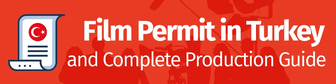 film permit and production guide Turkey